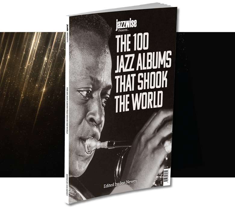 Jazzwise's The 100 Jazz Albums That Shook the World