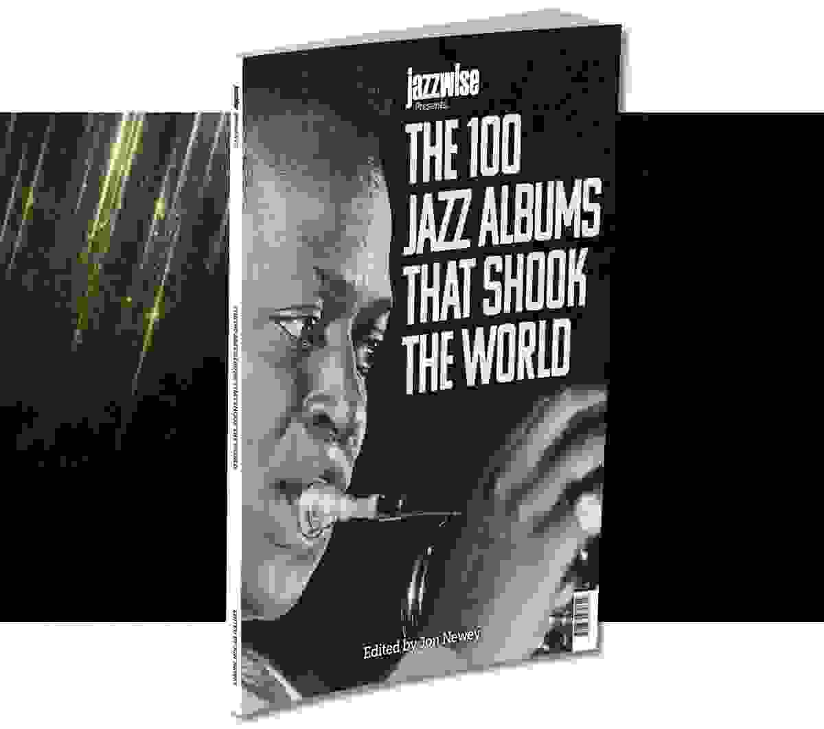 The 100 Jazz Albums That Shook The World | Jazzwise