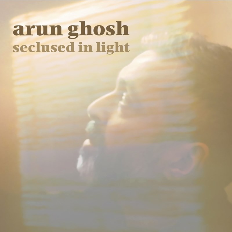 16 Arun Ghosh
Seclused In Light