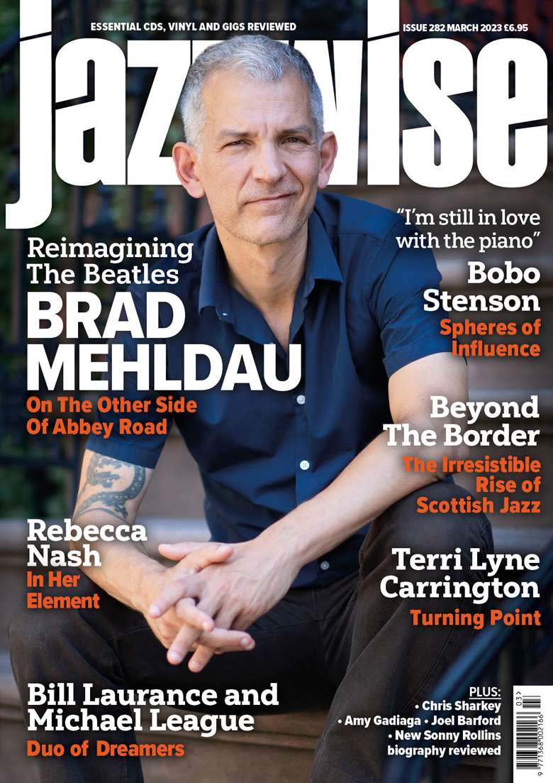 Introducing the March 2023 issue of Jazzwise, featuring Brad Mehldau