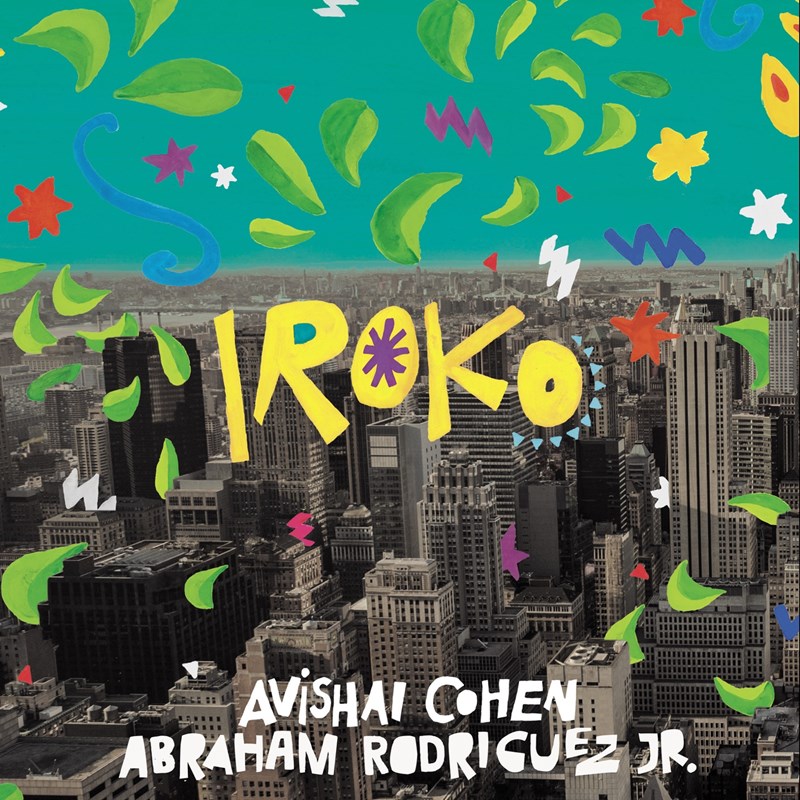 Avishai Cohen & Abraham Rodriguez Jr Iroko