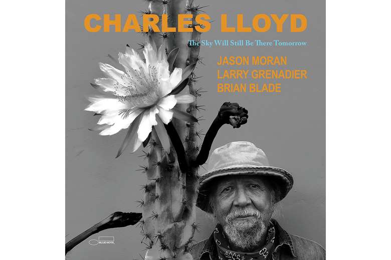 Charles Lloyd's new album The Sky Will Be There Tomorrow