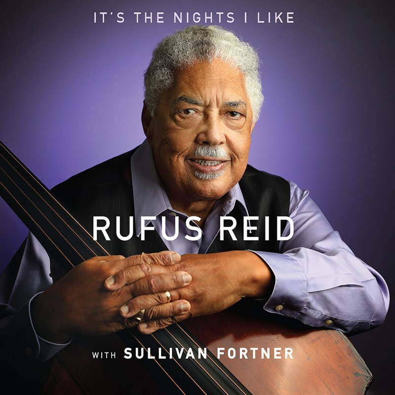 Rufus Reid & Sullivan Fortner It’s the Nights I Like