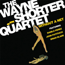 Wayne Shorter Quartet Without A Net