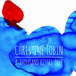 Christine Tobin A Thousand Kisses Deep