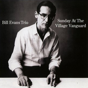 Bill Evans Sunday at the Village Vanguard