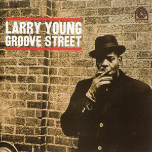 Larry Young Groove Street